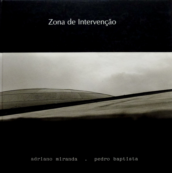 Adriano_Miranda-Pedro_Baptista-Zona_de_Intervencao- (1)